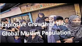 Explosive Growth of the Global Muslim Population