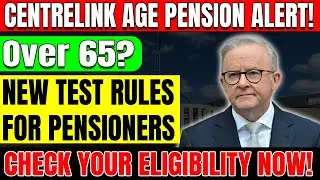 Over 65? Centrelink Just Changed the Age Pension Test Rules &ndash; What You Must Know!