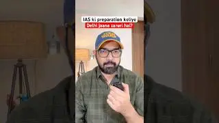 Is it necessary to go to Delhi for UPSC IAS preparation?