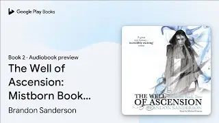 The Well of Ascension: Mistborn Book Two Book 2 by Brandon Sanderson &middot; Audiobook preview