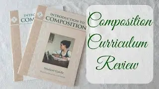 Classical Composition ~ 3rd & 4th Grade ~ Homeschool Curriculum Review ~ My Quaint Cottage