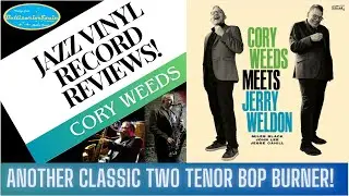 Cory Weeds Meets Jerry Weldon- A Classic Two Tenor Bop Burner!