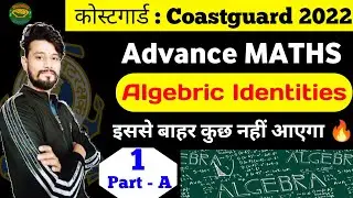 Coast guard Navik GD/DB Maths Classes | coast guard Navik Advance Maths Algebraic Identities Part 1