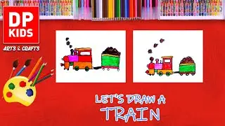 Let's draw a Train - DP KIDS ARTS & CRAFTS (Video 262)