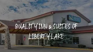 Quality Inn & Suites of Liberty Lake Review - Liberty Lake , United States of America