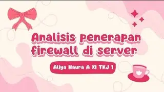 Analisis Penerapan Firewall di Server || Aliya Haura A XI TKJ 1