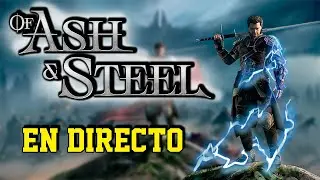 CALVO!!!! JUGANDO A ; ​​OF ASH AND STEEL⚡DIA 23