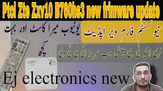 ptcl zte zxv10 b760hs3 || Android tv box || new custom update 5/12/2025