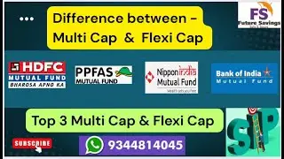 Difference between Multi Cap & Flexi Cap l Top 3 Flexi Cap vs Multi Cap Funds?