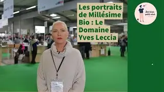Les portraits de Mill&eacute;sime Bio : Le domaine Yves leccia
