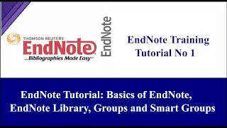 EndNote Tutorial: Basics of EndNote, EndNote Library, Groups and Smart Groups (Tutorial # 1)