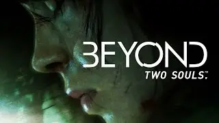 BEYOND Two Souls (ЗА ГРАНЬЮ: Две Души) (Часть 4)