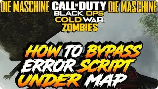 Cold War Zombie Glitches: How To Bypass Error Script Under Map (PATCHED) - Die Maschine Glitches