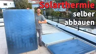 SOLARTHERMIE Anlage selber abbauen - demontieren - entleeren - DIY