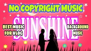 SUNSHINE NO COPYRIGHT | MG Utuber