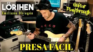 LÖRIHEN “Presa Fácil” Guitar PlayThrough  Emiliano Obregón
