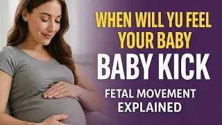 Baby First Kicks || When Will You Feel Your Baby Kick? || Fetal Movement During Pregnancy Explained
