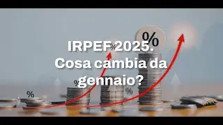 IRPEF 2025. Cosa cambia da gennaio?