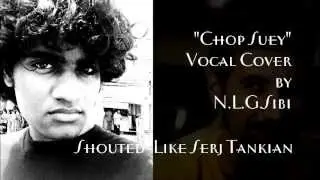 Chop Suey Vocal Cover by N L G Sibi