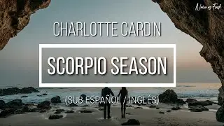 Charlotte Cardin - Scorpio Season (Sub Espa&ntilde;ol / Ingl&eacute;s)