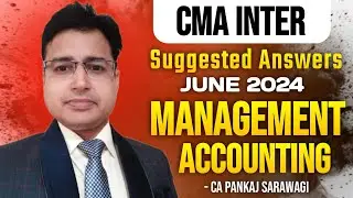 Management Accounting | June 2024 | Suggested Answers | CMA Inter | CA Pankaj Sarawagi
