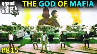GTA 5 : THE GOD OF BIGGEST MAFIA IN LOS SANTOS | GTA 5 GAMEPLAY #815