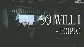 Y&oacute; Tambien (So Will I) + Egipto | Casa Worship Live
