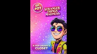 🎥 K-Pop Daddy&rsquo;s Closet &mdash; Episode #01 - Stranger Thing Madness