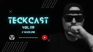 TeckCast vol. 119 x MADLINE /  Dj Set / Progressive House, Melodic, Techno