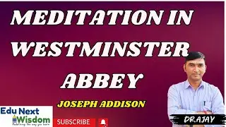 Meditation In Westminster Abbey by Joseph Addison: Explained in Detail #EduNextWisdom