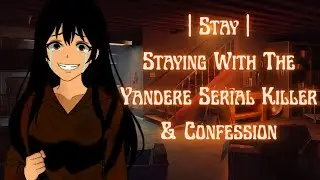 | Stay | Staying With The Yandere Serial Killer & Confession