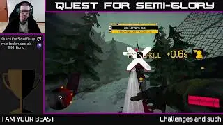 Quest for Semi-Glory - I AM YOUR BEAST - Session 3
