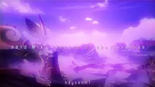 HOYO-MiX - Anthem of the Savannah (slowed & reverb)