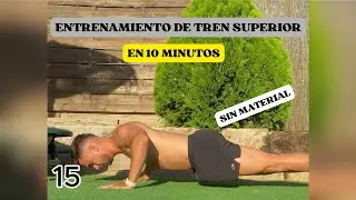 Entrenamiento Tren Superior en 10 Minutos (Sin Material)