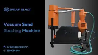 Vacuum Sand Blasting Machine | Dust-Free Surface Preparation | SprayBlast