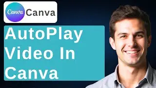 How To Autoplay Video In Canva [2026 Guide]