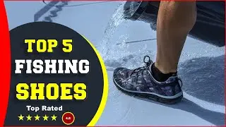 ✅ Top 5: Best Fishing Shoes 2022  [Tested & Reviewed]