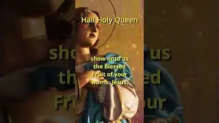 Hail Holy Queen (Salve Regina) 👑 Mother of Mercy Prayer #HailHolyQueen  #CatholicPrayers #MotherMary