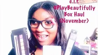 e.l.f.  #PlayBeautifully Box Haul {November}