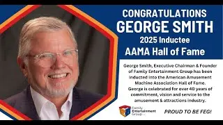 George Smith, Executive Chairman and Founder of Family Entertainment Group History & Hall of Fame