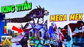 MEGA MEK, TITANES vs KING TIT&Aacute;N | BATALLA | ARK Ultimate Mobile Edition