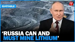 Putin Highlights Lithium Mining as Key to Russia's Economic Progress