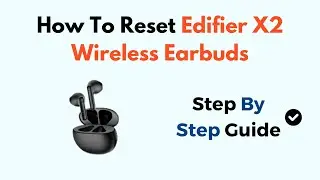 How To Reset Edifier X2 Wireless Earbuds