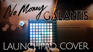 Galantis - No Money // Launchpad MKII cover [Project file by Pro Launchpadder]