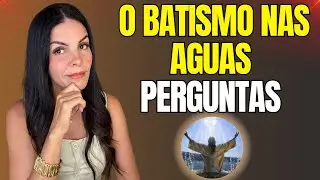 O BATISMO NAS ÁGUAS! Porque é necessário ?