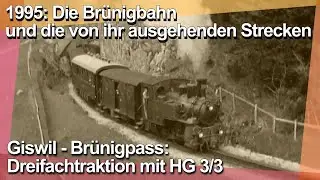 Damals +heute mit Dampf auf den Brünigpass