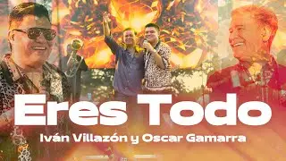 Eres Todo - Iván Villazón &​⁠ Oscar Gamarra (En Vivo)