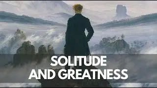 The VIRTUES OF SOLITUDE: Between Isolation and Enlightenment