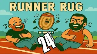 Runner Rug ! Its a thing! - EP 24