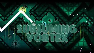 I Beat Subsuming Vortex Top 9 Extreme Demon 0-100%